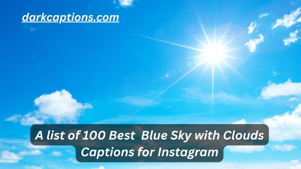  Blue Sky with Clouds Captions for Instagram