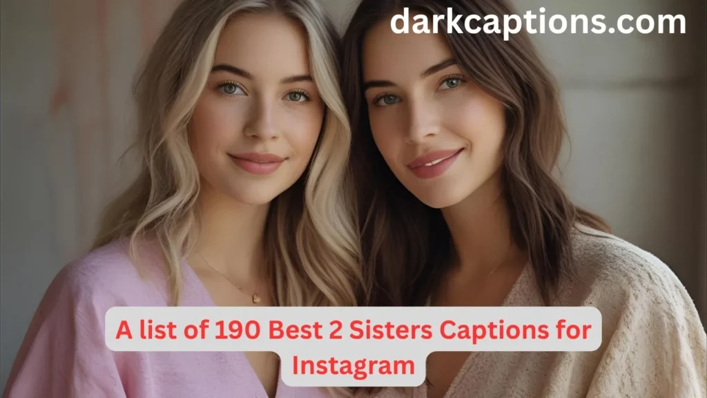 2 Sisters Captions for Instagram