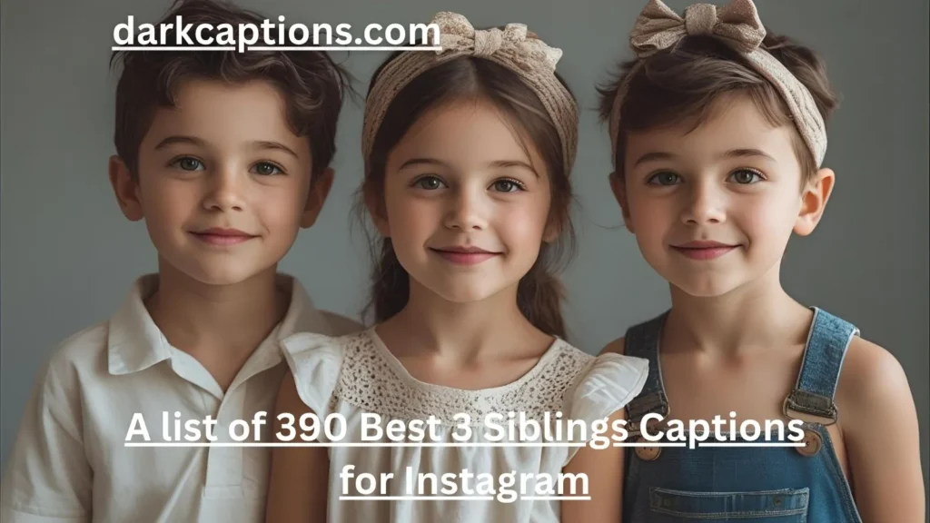 3 Siblings Captions for Instagram