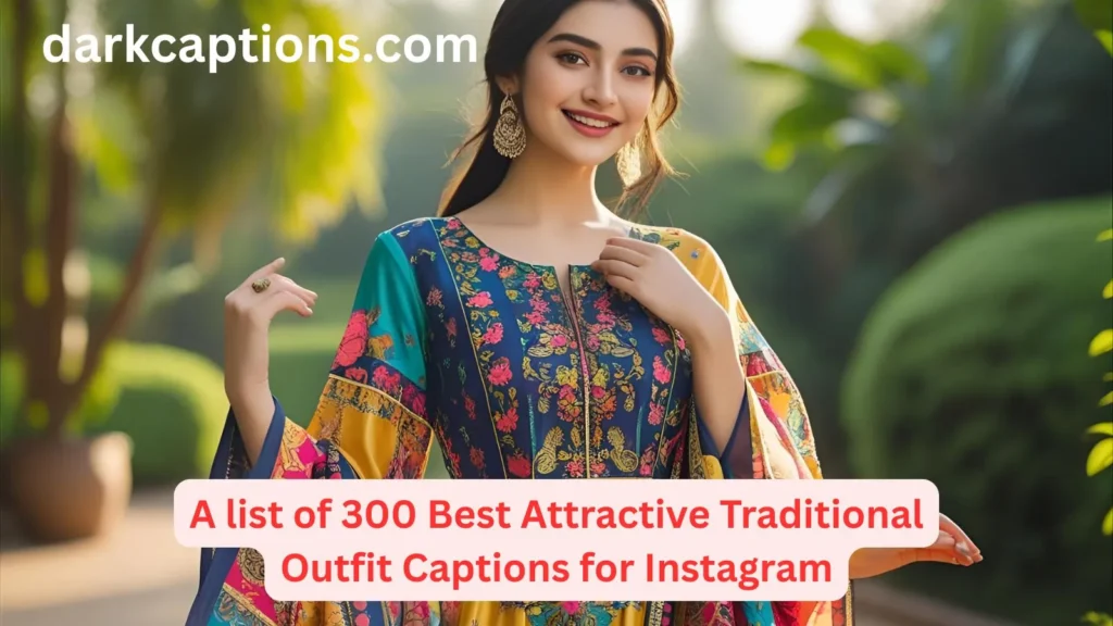 Attractive Traditional Outfit Captions for Instagram