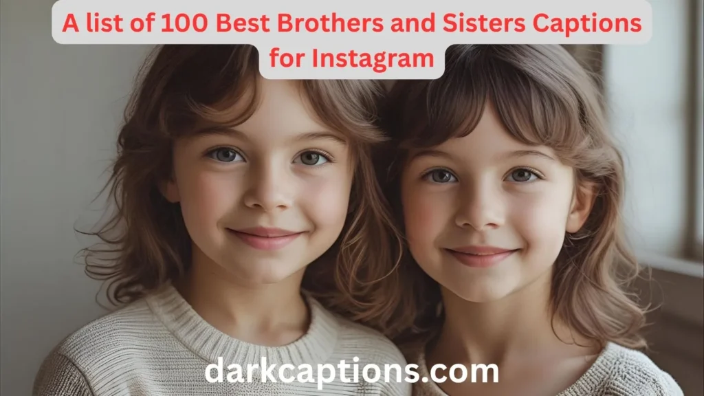 Brothers and Sisters Captions for Instagram