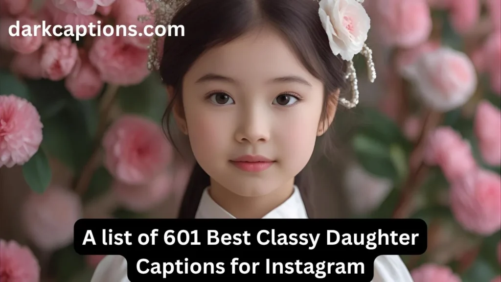 Classy Daughter Captions for Instagram