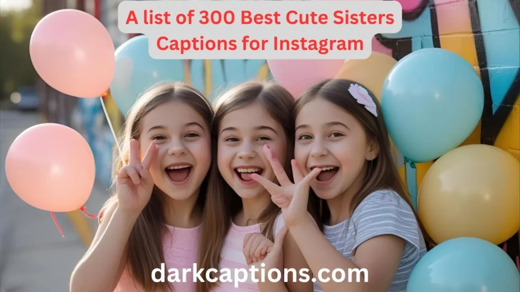 Cute Sisters Captions for Instagram