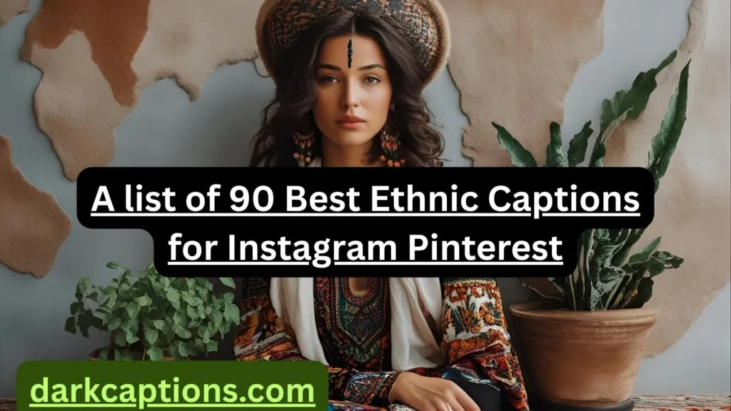 Ethnic Captions for Instagram Pinterest