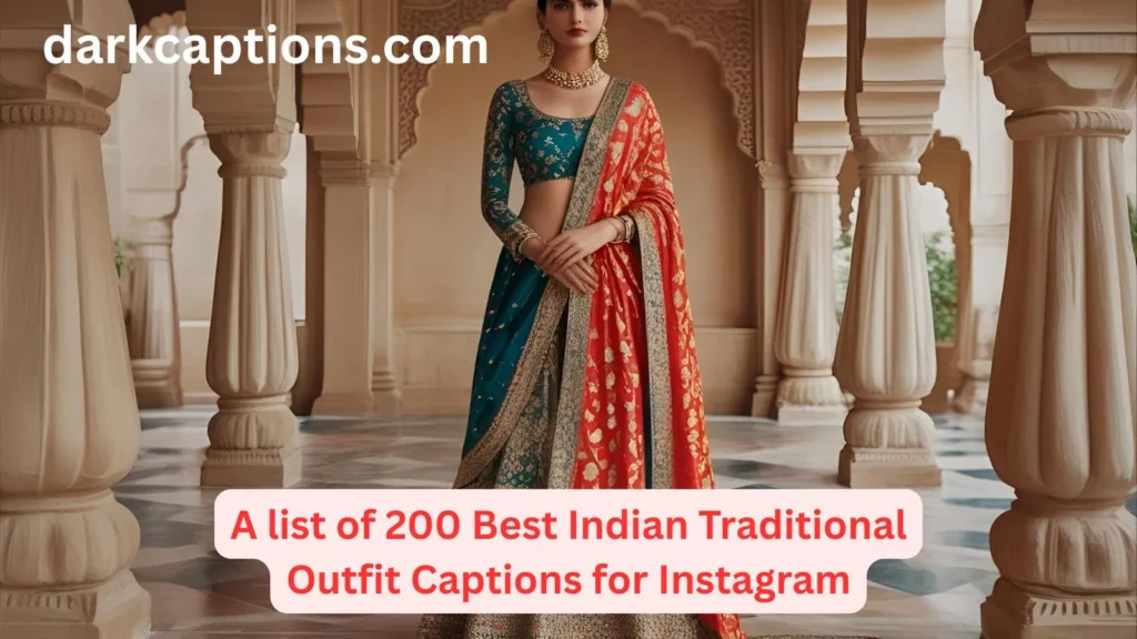 Indian Traditional Outfit Captions for Instagram