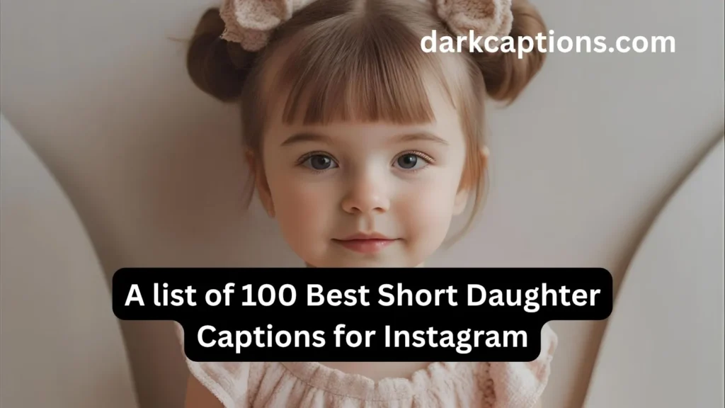 Short Daughter Captions for Instagram