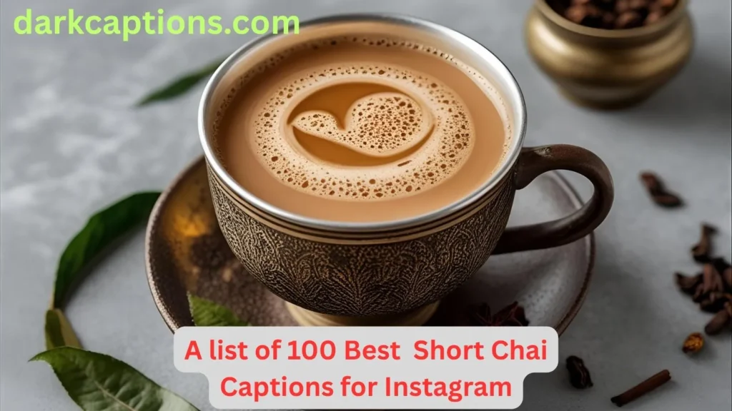 Short Chai Captions for Instagram