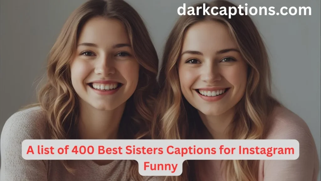 Sisters Captions for Instagram Funny