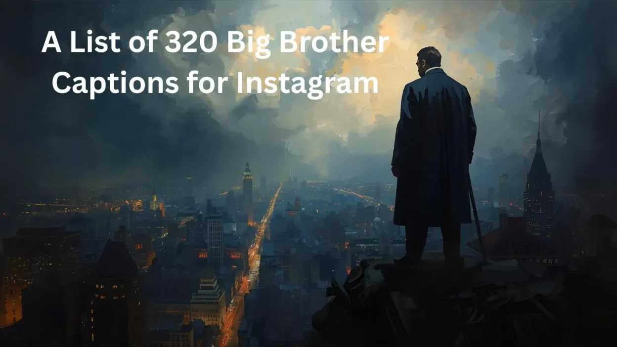 Big Brother Captions for Instagram